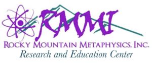 Logo for Rocky Mountain Metaphysics, Inc., featuring an atomic symbol, stylized purple "RMMI" letters, and a mountain outline. Text below proudly states: "Research and Education Center.