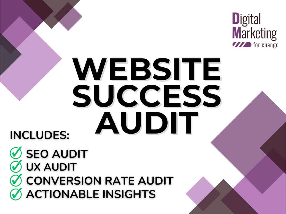 Digital Marketing for Change logo with a graphic highlighting 'Website Success Audit'—featuring SEO, UX, and Conversion Rate Audits for actionable insights. The backdrop of purple and gray geometric shapes symbolizes collaboration in transforming your online presence.