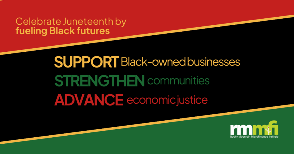 Owning the Future: What Juneteenth Means for Black Entrepreneurs 2 A graphic with red, black, and green stripes says: "Celebrate Juneteenth by fueling Black futures. SUPPORT Black Entrepreneurs, STRENGTHEN communities, ADVANCE economic justice. Owning the Future." RMFI logo is in the corner.