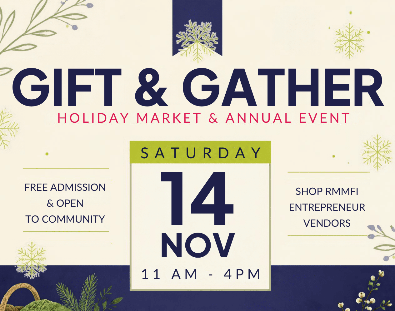 Gift & Gather Holiday Market flyer: Celebrate our annual event on November 14, 11 AM–4 PM, free and open to the community. Includes RMMFI logo and cozy items like a mug, blanket, and plants. Blue and green color scheme with snowflake accents brings festive warmth to this special Holiday Market.